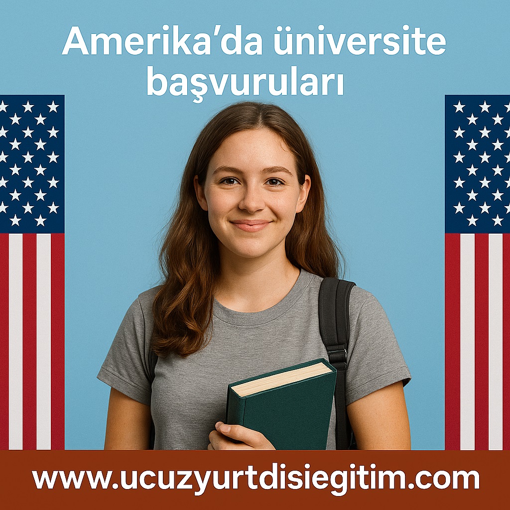 Amerika’da Üniversite Başvuruları 2026